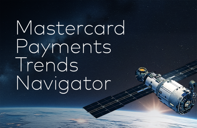 Mastercard Payments Trends Navigator - July 2025